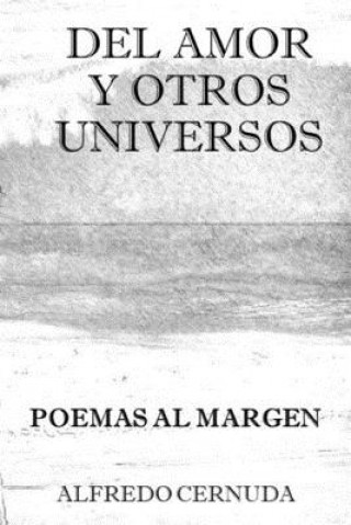 Kniha del Amor Y Otros Universos Alfredo Cernuda