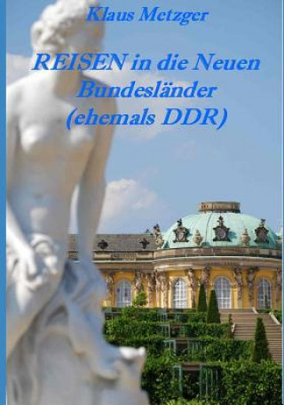 Kniha Reisen in Die Neuen Bundesländer: (ehemals Ddr) Klaus Metzger