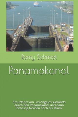 Carte Panamakanal: Kreuzfahrt von Los Angeles südwärts durch den Panamakanal und dann Richtung Norden hoch bis Miami Romy Schmidt