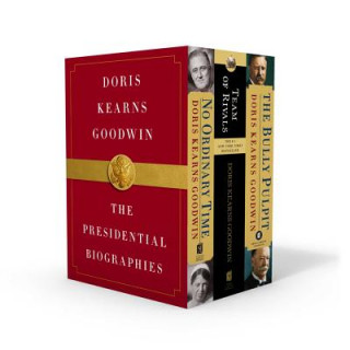 Carte Doris Kearns Goodwin: The Presidential Biographies: No Ordinary Time, Team of Rivals, the Bully Pulpit Doris Kearns Goodwin