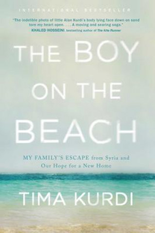 Carte The Boy on the Beach: My Family's Escape from Syria and Our Hope for a New Home Tima Kurdi
