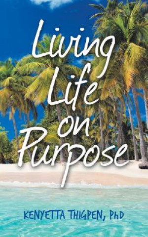 Kniha Living Life on Purpose Kenyetta Thigpen
