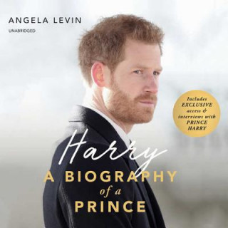 Аудио Harry: A Biography of a Prince Angela Levin