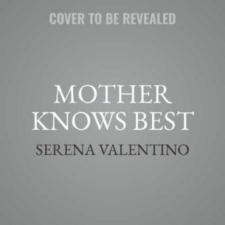 Аудио Mother Knows Best: A Tale of the Old Witch Serena Valentino