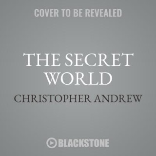 Audio The Secret World: A History of Intelligence Christopher Andrew