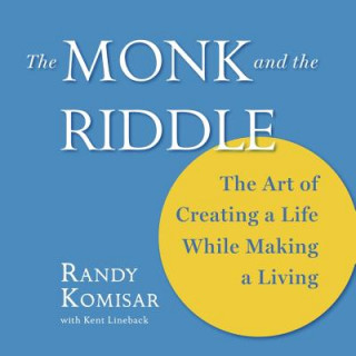 Hanganyagok The Monk and the Riddle: The Art of Creating a Life While Making a Living Kent Lineback