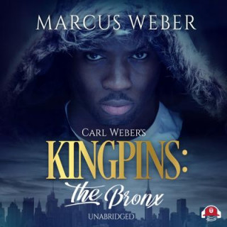 Audio Carl Weber's Kingpins: The Bronx Marcus Weber