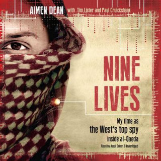 Digital Nine Lives: My Time as the West's Top Spy Inside Al-Qaeda Aimen Dean