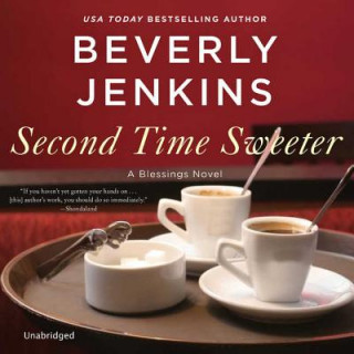 Audio Second Time Sweeter: A Blessings Novel Beverly Jenkins