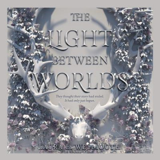Audio The Light Between Worlds Laura E. Weymouth