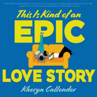 Аудио This Is Kind of an Epic Love Story Kheryn Callender