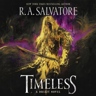Hanganyagok Timeless: A Drizzt Novel Robert Anthony Salvatore
