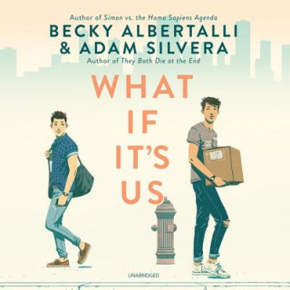 Аудио What If It's Us Becky Albertalli