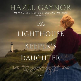 Audio The Lighthouse Keeper's Daughter Hazel Gaynor