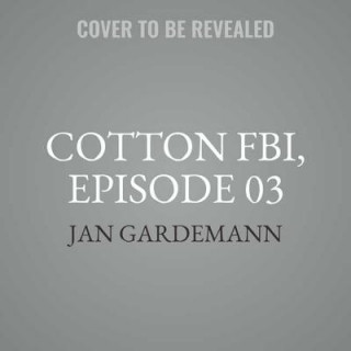 Hanganyagok Cotton Fbi, Episode 03: Hidden Shadows Jan Gardemann
