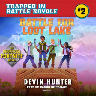 Digital Battle for Loot Lake: An Unofficial Fortnite Adventure Novel Devin Hunter