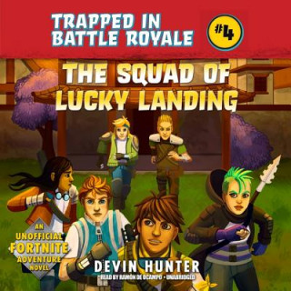 Audio The Squad of Lucky Landing: An Unofficial Fortnite Adventure Novel Devin Hunter
