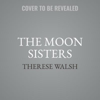 Digital The Moon Sisters Therese Walsh
