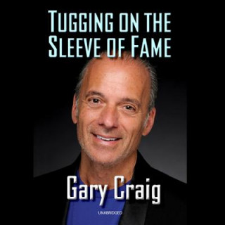 Audio Tugging on the Sleeve of Fame Gary Craig