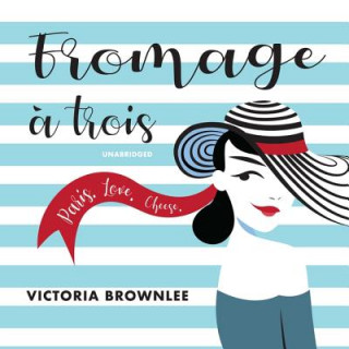 Audio Fromage a Trois Victoria Brownlee