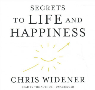 Audio Secrets to Life and Happiness Chris Widener