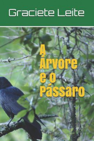 Knjiga A Árvore e o Pássaro Graciete Leite