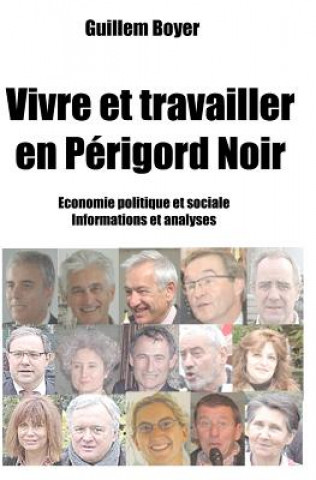Carte Vivre et travailler en Périgord Noir: Economie. Faits et analyses. Guillem Boyer