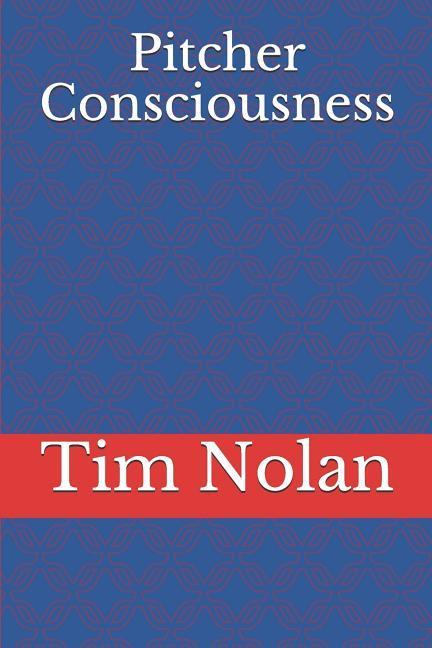 Knjiga Pitcher Consciousness Tim Nolan