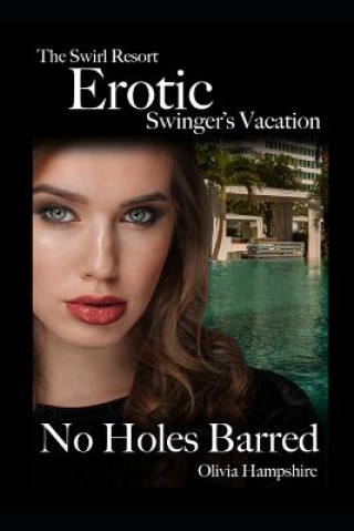 Könyv The Swirl Resort, Erotic Swinger's Vacation, No Holes Barred Olivia Hampshire