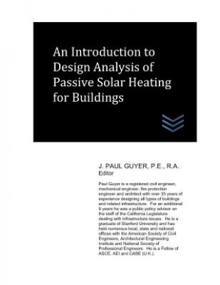 Kniha An Introduction to Design Analysis of Passive Solar Heating for Buildings J. Paul Guyer