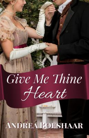 Kniha Give Me Thine Heart: A Novella Andrea Boeshaar