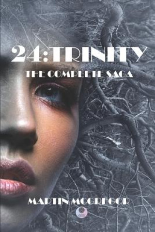 Knjiga 24: Trinity: The Complete Saga Martin McGregor