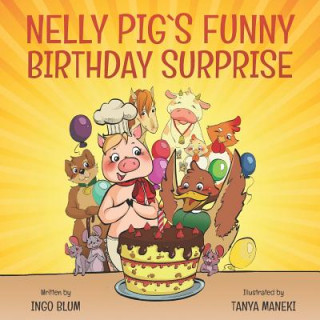 Könyv Nelly Pigs Funny Birthday Surprise Ingo Blum