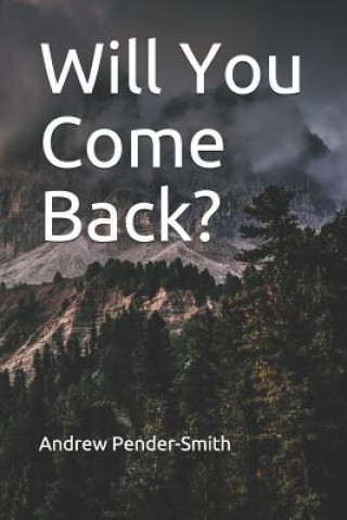 Knjiga Will You Come Back? Andrew Pender-Smith