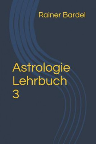 Книга Astrologie Lehrbuch 3 Rainer Bardel