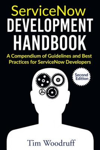 Kniha ServiceNow Development Handbook - Second Edition Tim Woodruff