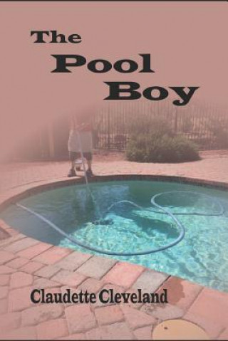 Knjiga The Pool Boy Claudette Cleveland