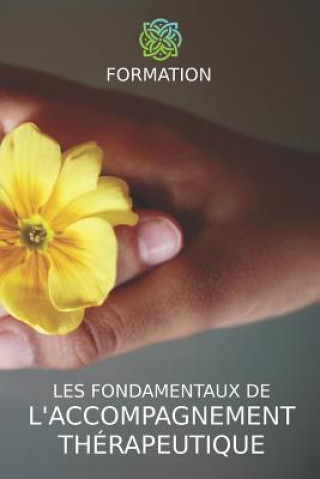 Книга Les Fondamentaux de l'Accompagnement Therapeutique: Formation de Base Theolis Formations