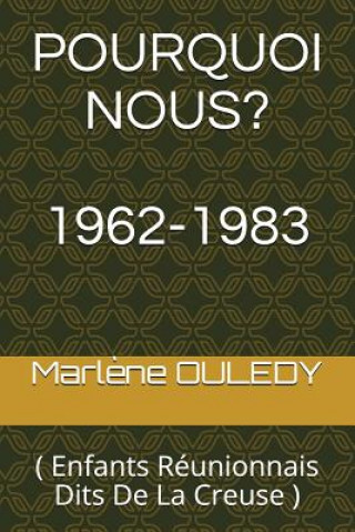 Książka Pourquoi Nous?: ( Enfants Réunionnais Dits de la Creuse ) Marl Ouledy