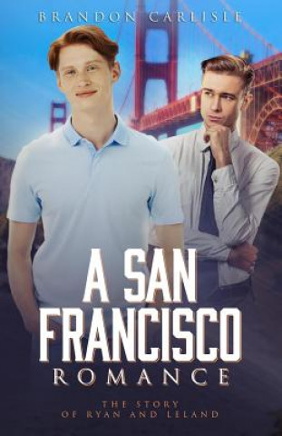 Kniha A San Francisco Romance: The Story of Ryan and Leland Brandon Carlisle