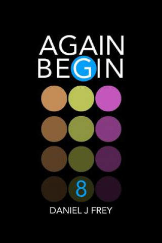 Knjiga Again Begin 8: Tipping Point Daniel John Frey