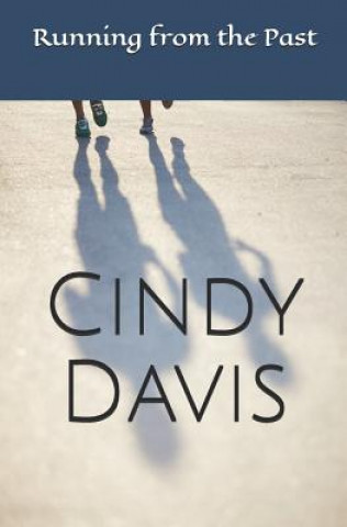 Knjiga Running from the Past Cindy Davis