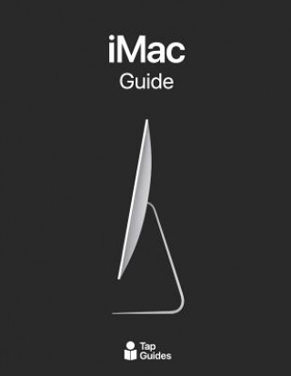 Kniha iMac Guide: The Ultimate Guide to iMac and macOS Tom Rudderham