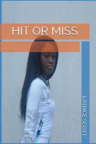 Knjiga Hit or Miss Latrice Scott