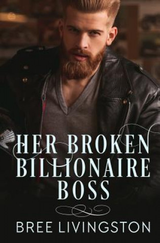 Książka Her Broken Billionaire Boss Bree Livingston