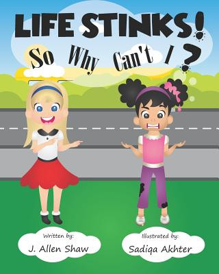 Buch Life Stinks! So Why Can't I? J. Allen Shaw