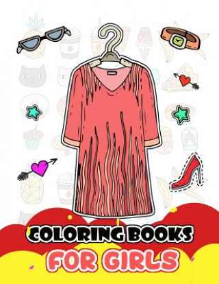 Carte Coloring Books for Girls: Fashion Clothing and Accessories for Girls to Color V. Art