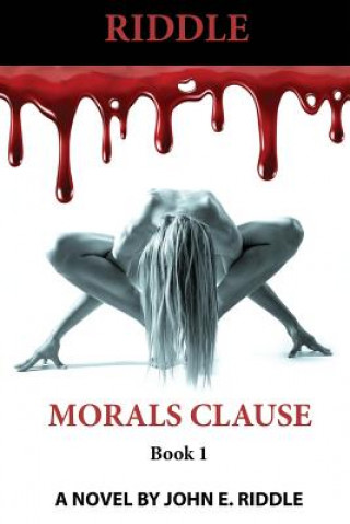 Carte Morals Clause: Book 1 John E. Riddle