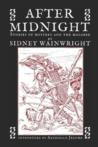 Kniha After Midnight - Stories of Mystery and the Macabre Sidney Wainwright