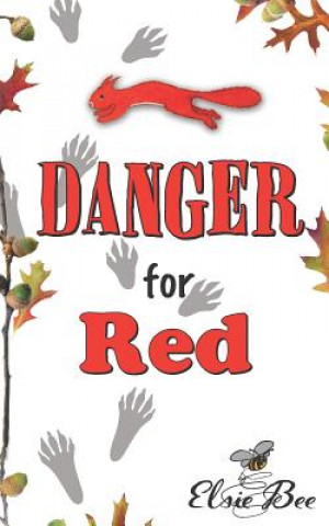Knjiga DANGER for Red Elsie Bee